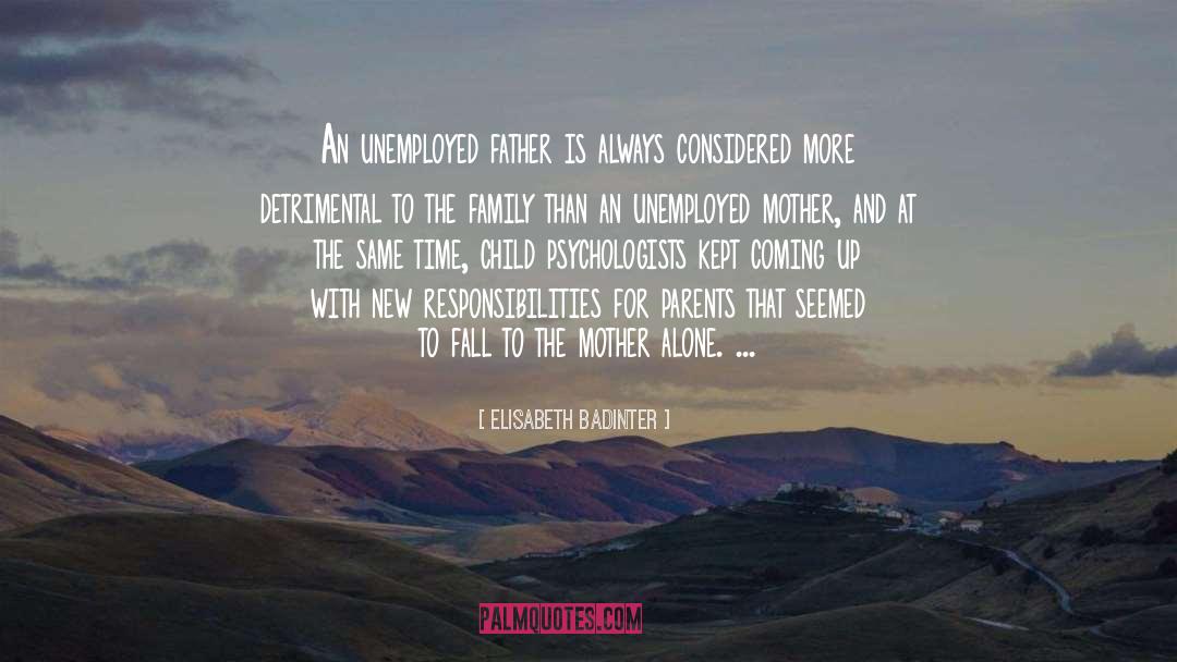 Unemployed quotes by Elisabeth Badinter