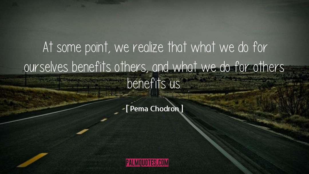 Unemployment Benefits quotes by Pema Chodron