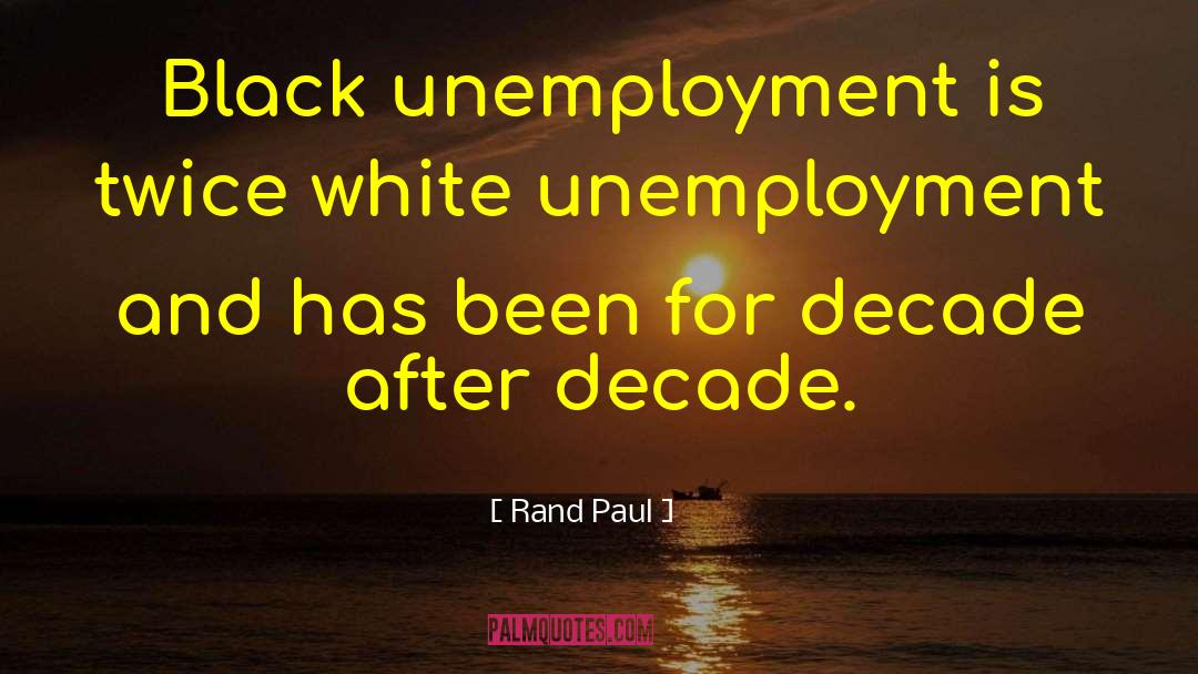Unemployment Jobless quotes by Rand Paul