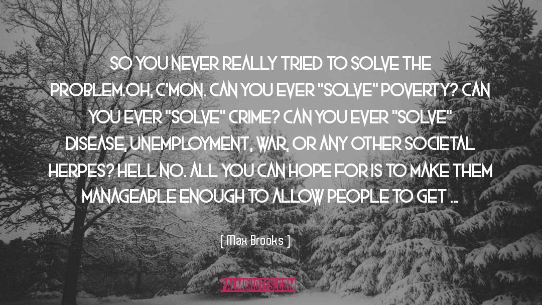 Unemployment Jobless quotes by Max Brooks