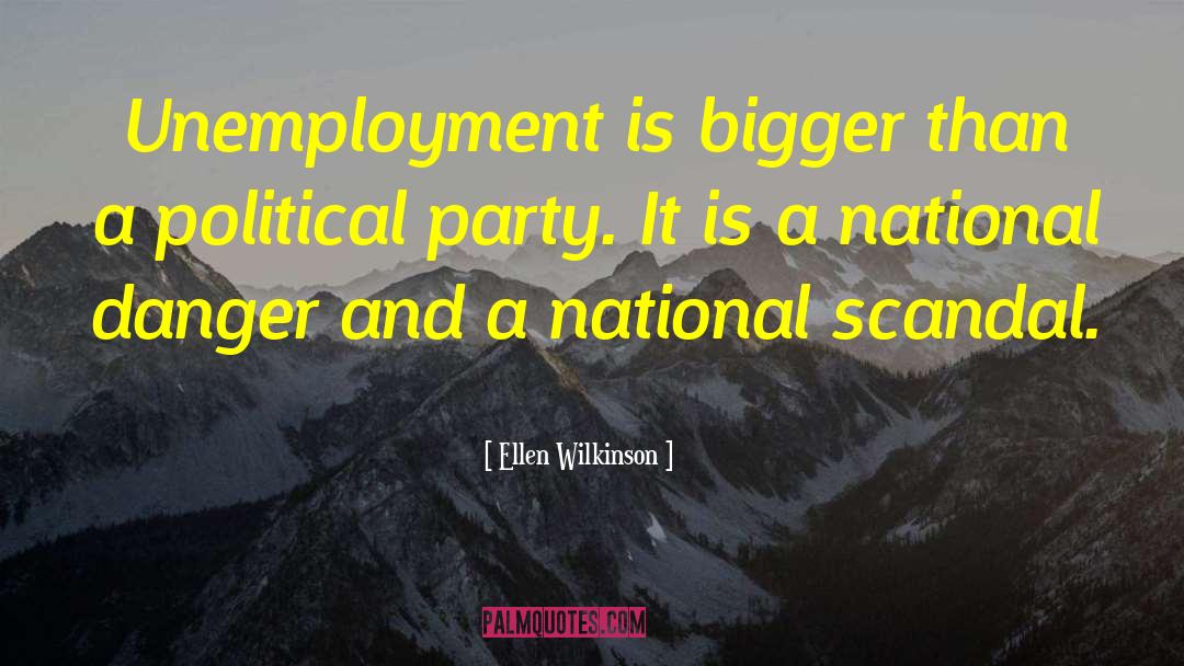Unemployment quotes by Ellen Wilkinson