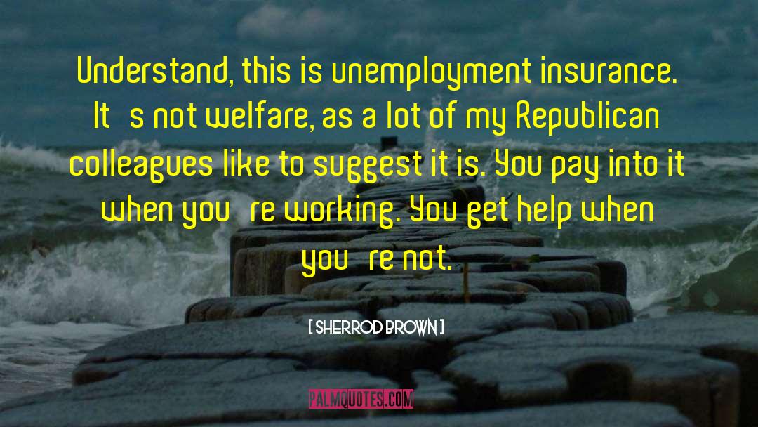 Unemployment quotes by Sherrod Brown