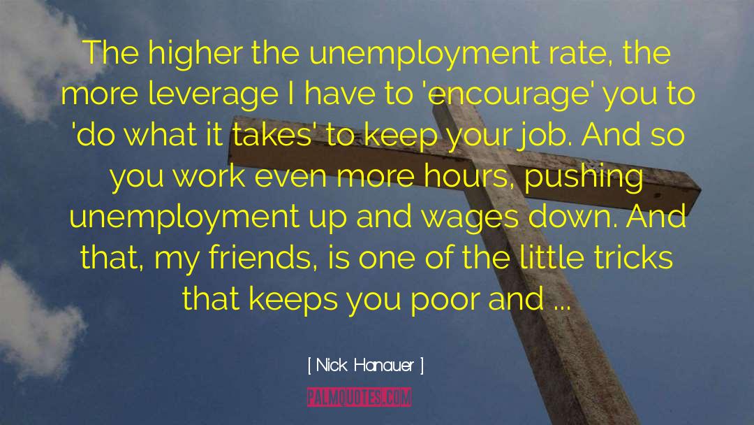 Unemployment Rate quotes by Nick Hanauer