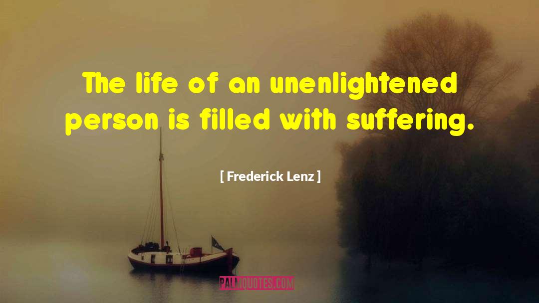 Unenlightened quotes by Frederick Lenz