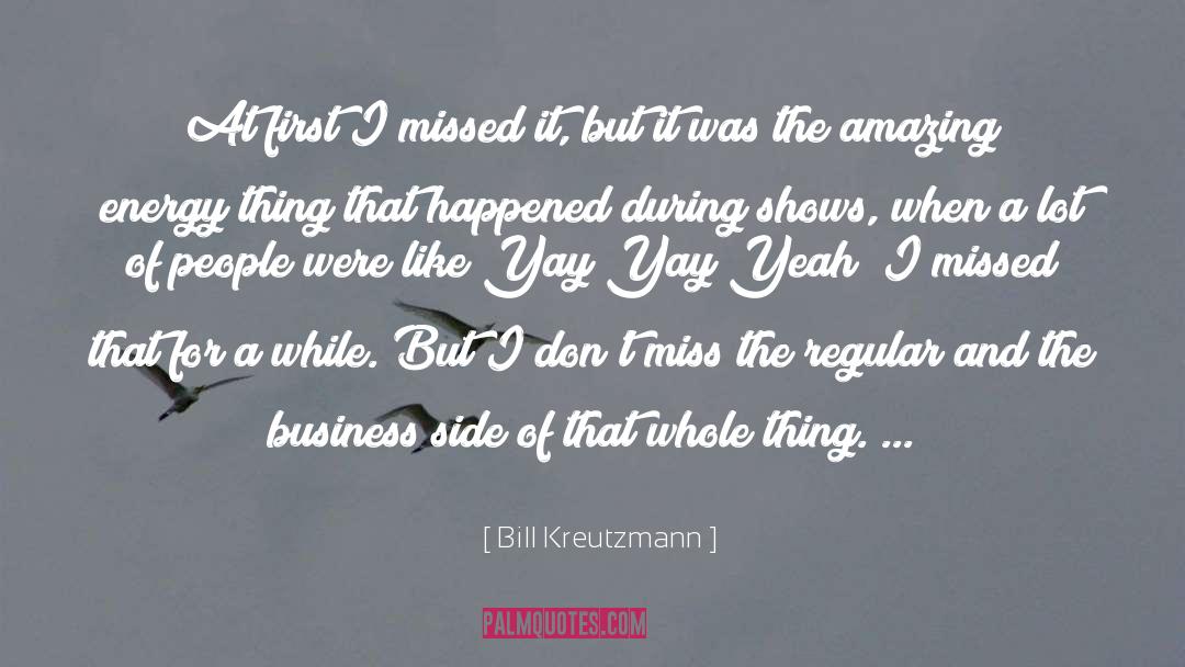 Unenthusiastic Yay quotes by Bill Kreutzmann