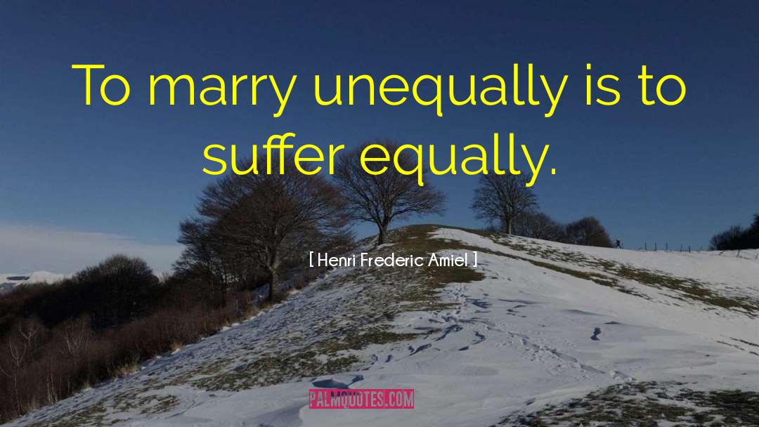 Unequally Yoked quotes by Henri Frederic Amiel