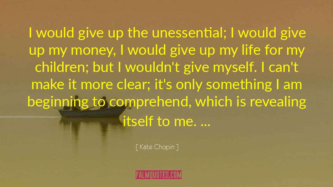 Unessential quotes by Kate Chopin