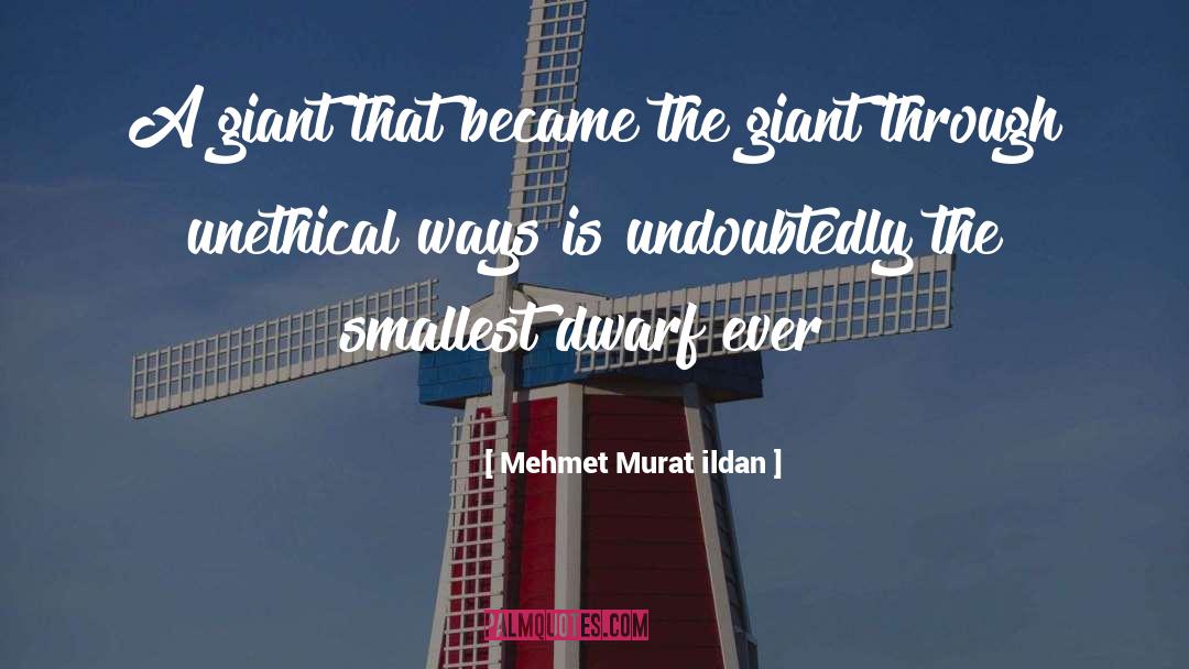 Unethical quotes by Mehmet Murat Ildan