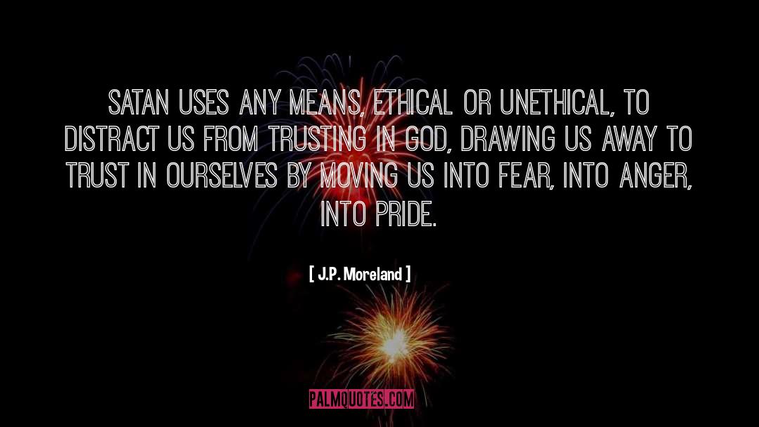 Unethical quotes by J.P. Moreland