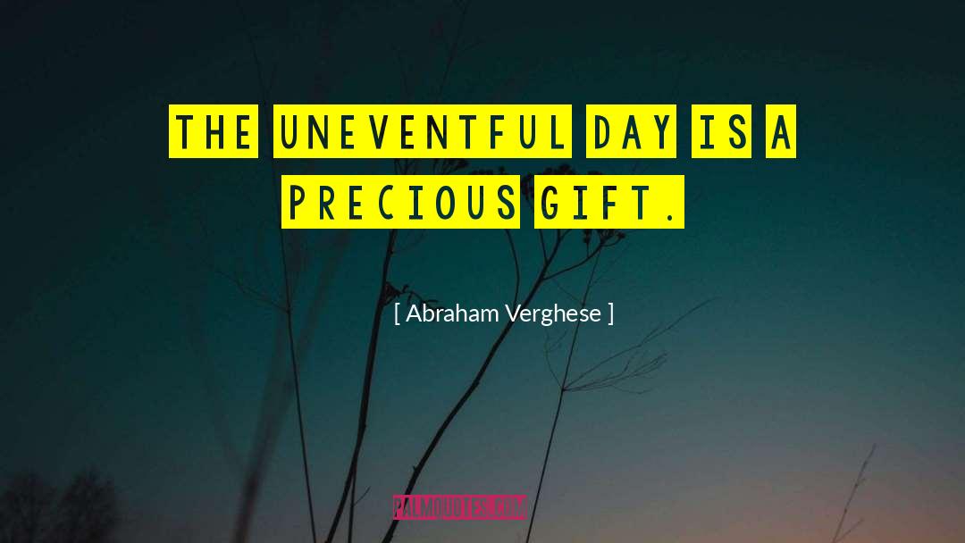 Uneventful quotes by Abraham Verghese