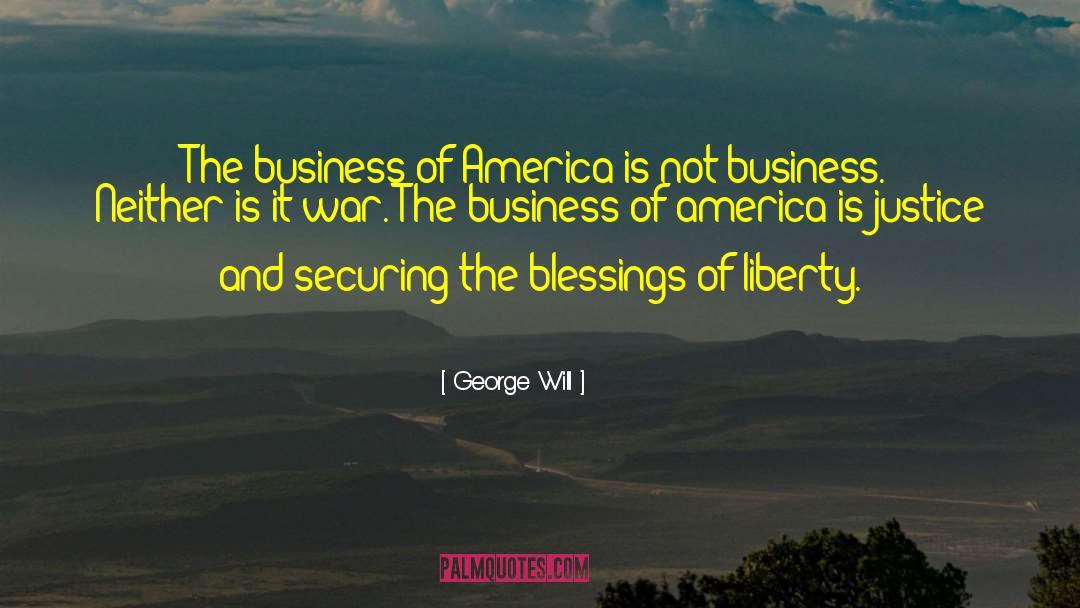 Unexpected Blessing quotes by George Will