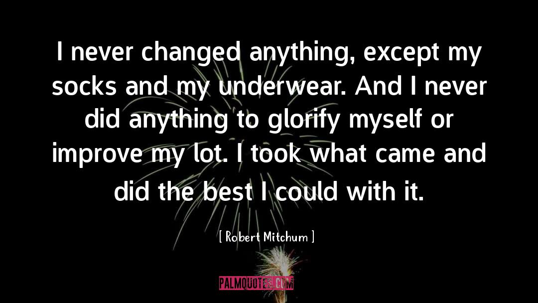 Unexpected Change quotes by Robert Mitchum