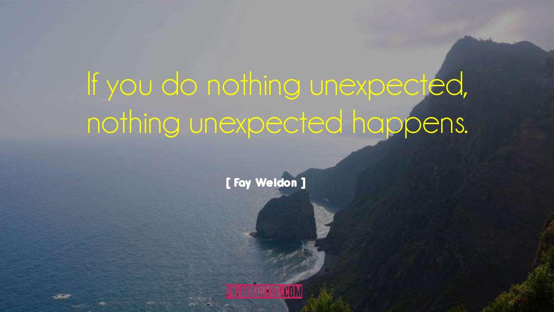 Unexpected Changes quotes by Fay Weldon