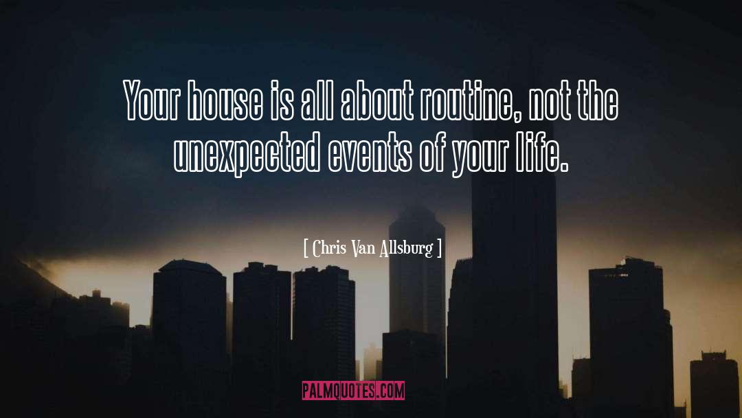 Unexpected Events quotes by Chris Van Allsburg