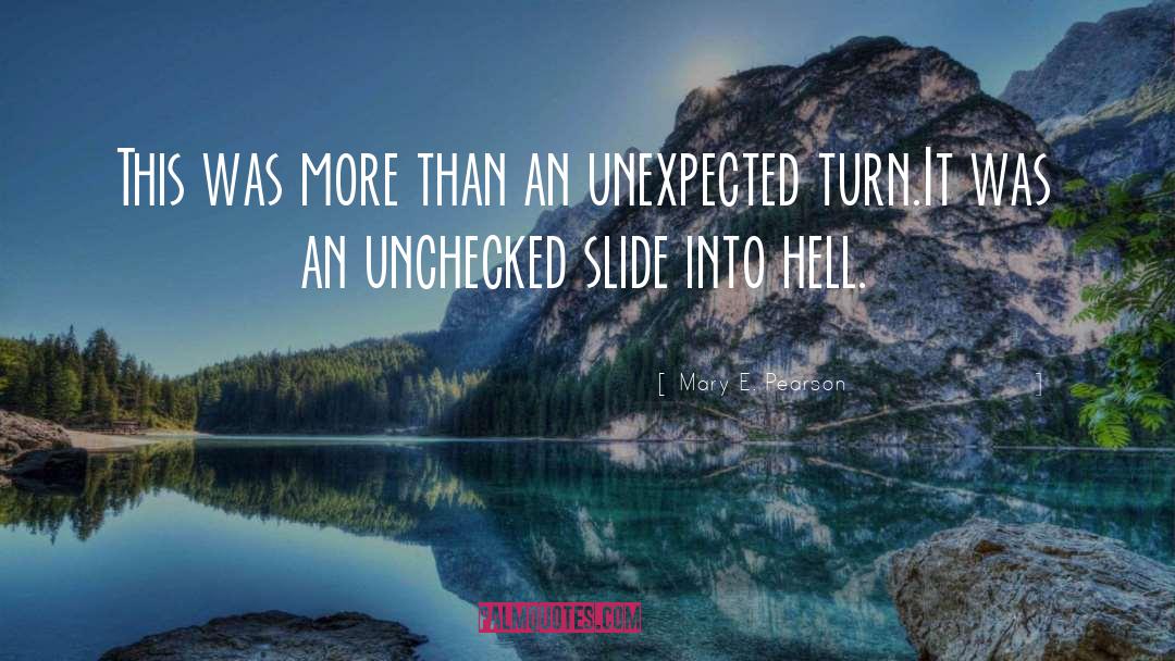 Unexpected Events quotes by Mary E. Pearson