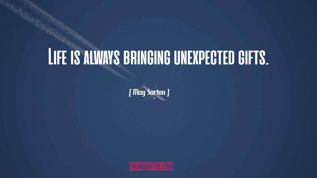 Unexpected Gifts quotes by May Sarton