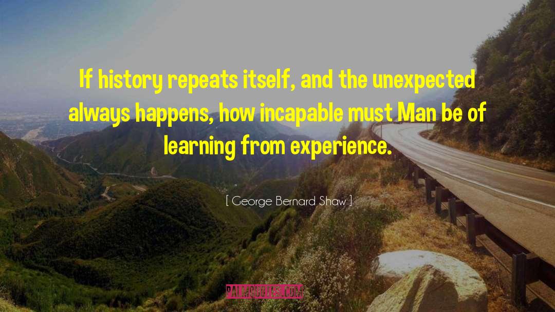 Unexpected Happens quotes by George Bernard Shaw