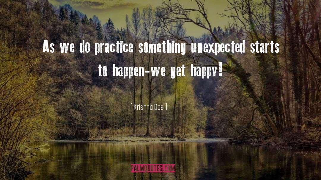 Unexpected Happens quotes by Krishna Das