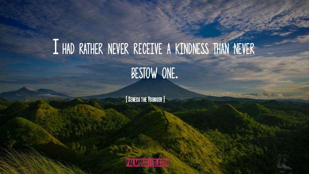 Unexpected Kindness quotes by Seneca The Younger