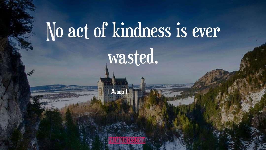 Unexpected Kindness quotes by Aesop