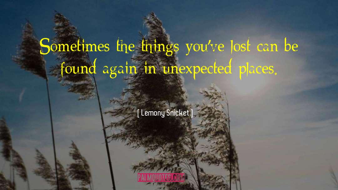 Unexpected Places quotes by Lemony Snicket