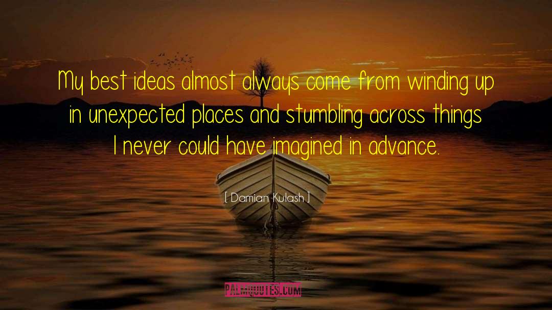 Unexpected Places quotes by Damian Kulash