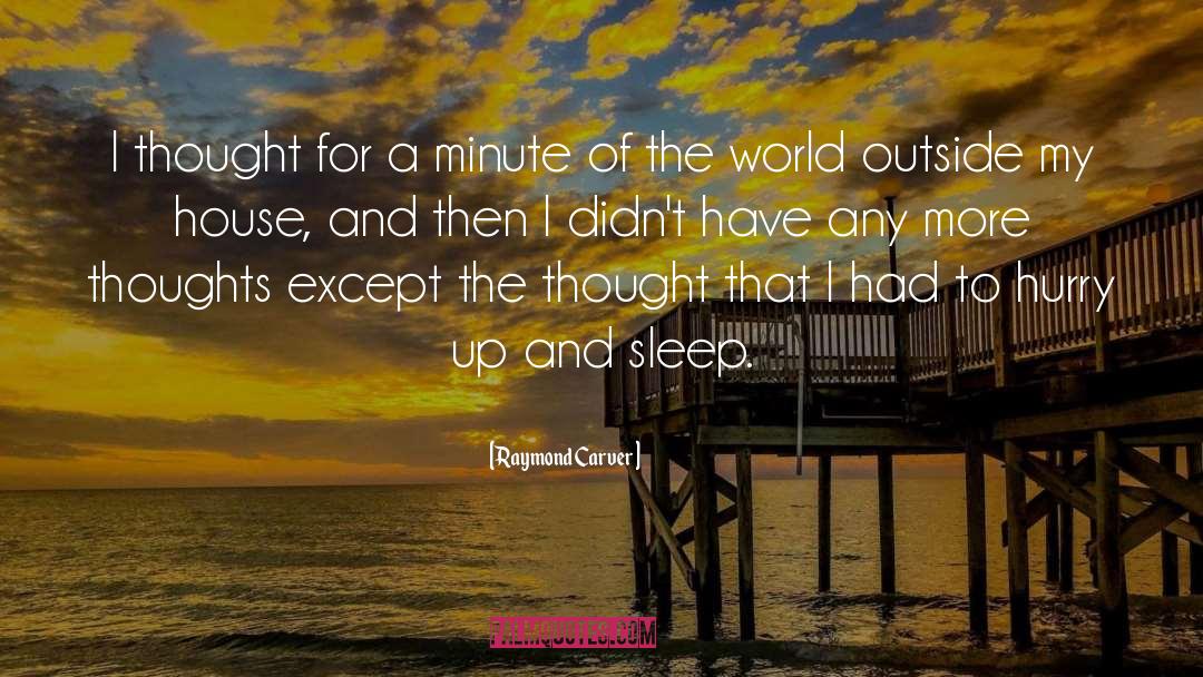 Unexpressed Thoughts quotes by Raymond Carver