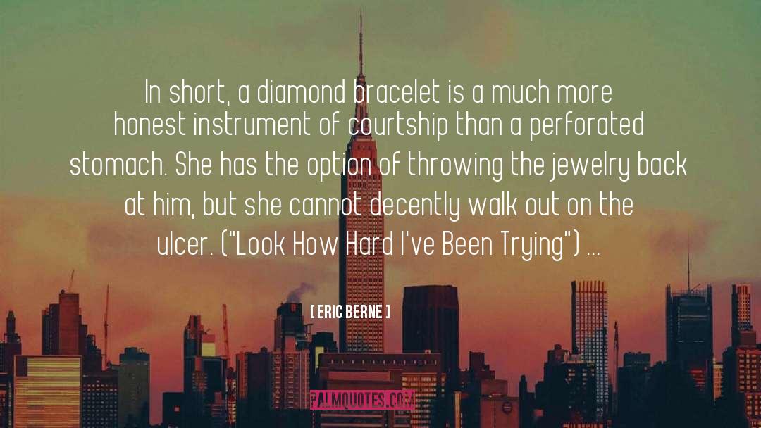 Unfaceted Diamond quotes by Eric Berne