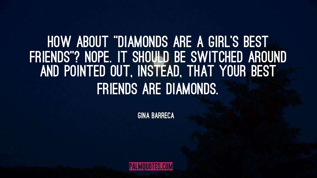 Unfaceted Diamond quotes by Gina Barreca