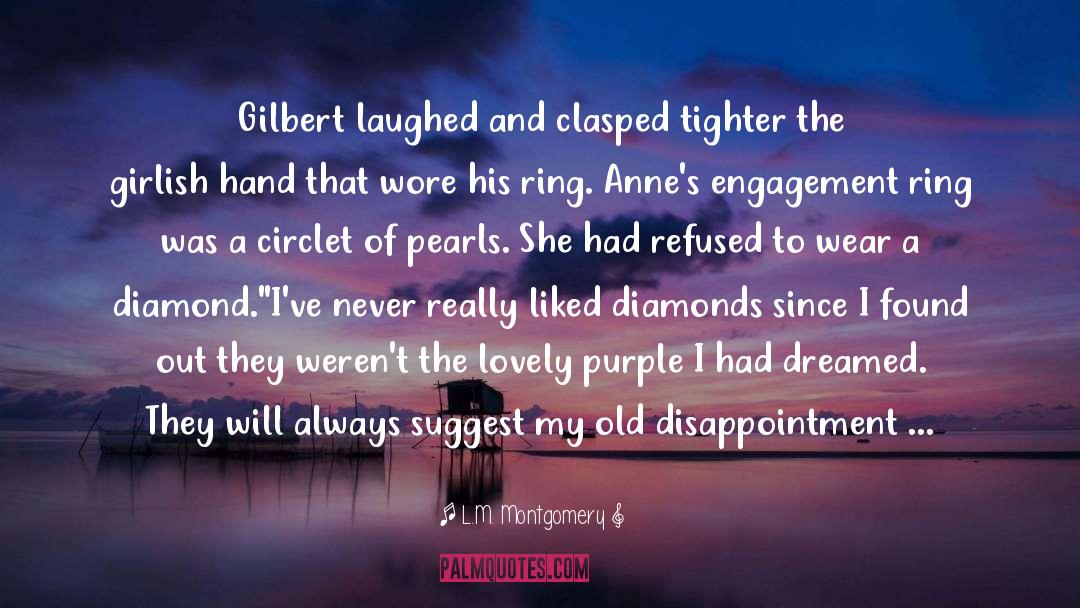 Unfaceted Diamond quotes by L.M. Montgomery
