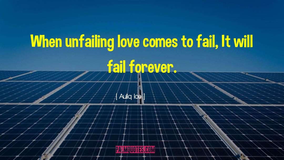 Unfailing Marriage quotes by Auliq Ice