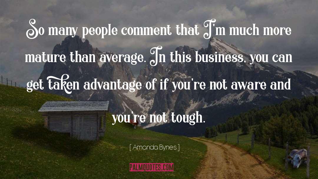 Unfair Advantage quotes by Amanda Bynes