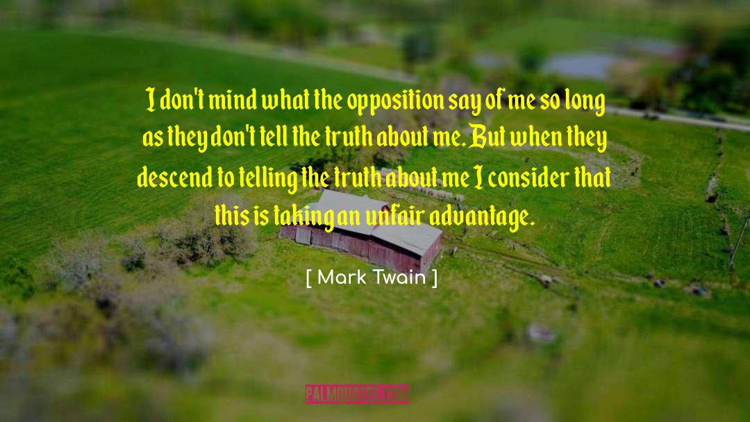 Unfair Advantage quotes by Mark Twain
