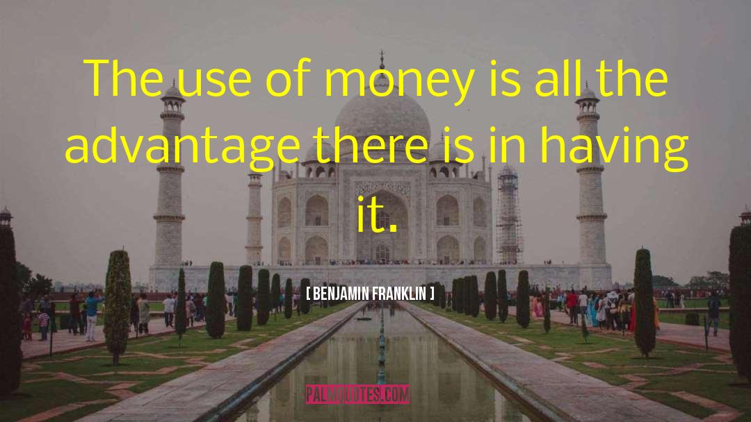 Unfair Advantage quotes by Benjamin Franklin