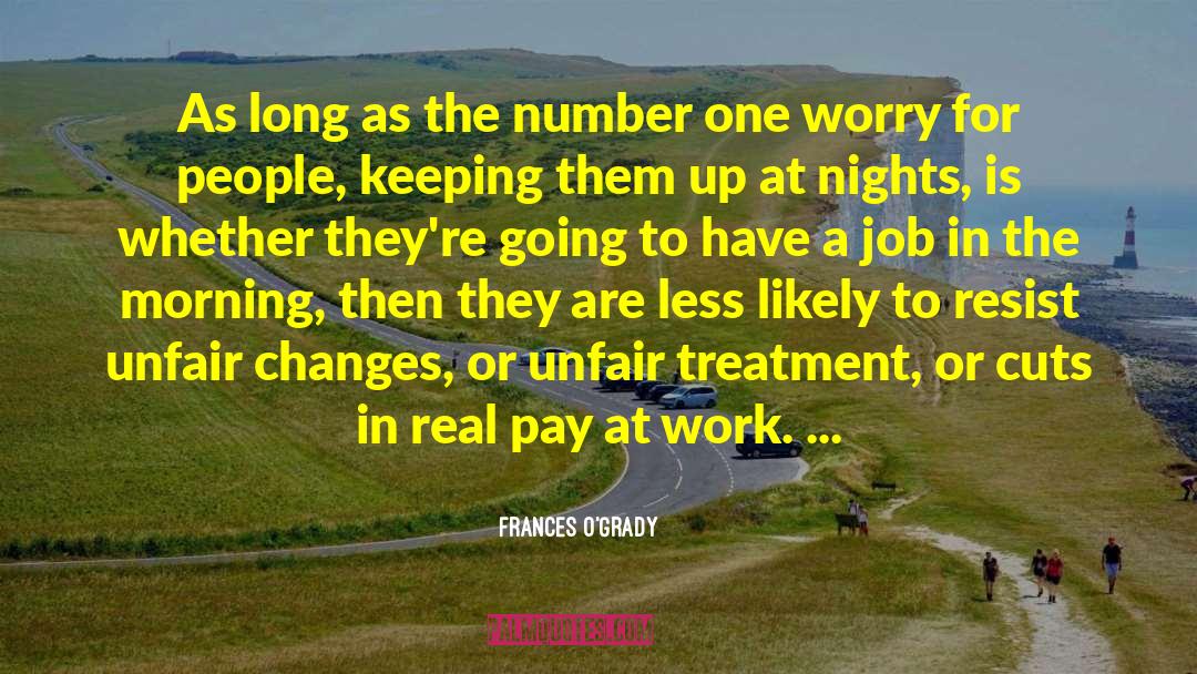 Unfair Treatment Quote quotes by Frances O'Grady