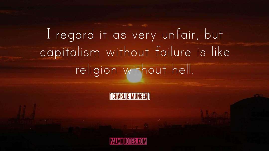 Unfair Treatment Quote quotes by Charlie Munger