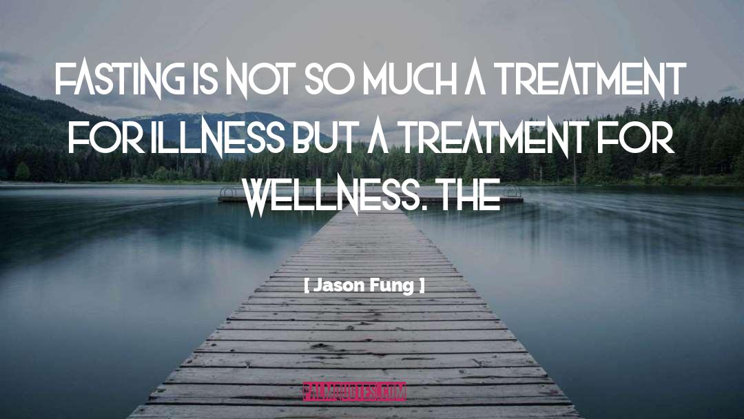 Unfair Treatment Quote quotes by Jason Fung