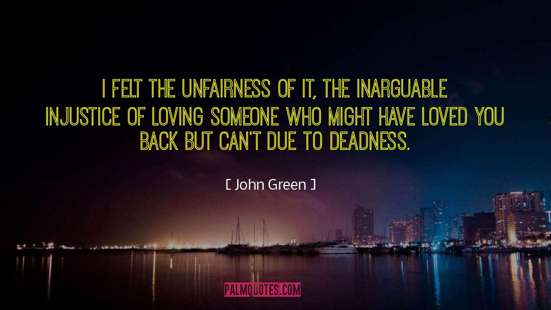Unfair Treatment quotes by John Green