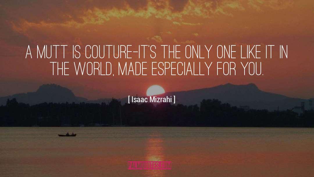 Unfair World quotes by Isaac Mizrahi