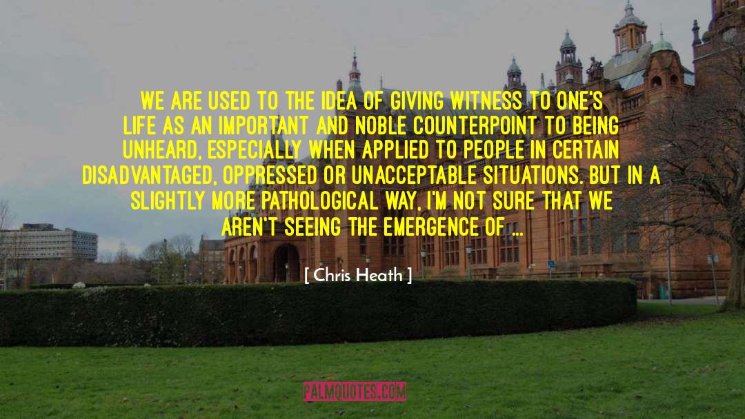 Unfairly quotes by Chris Heath