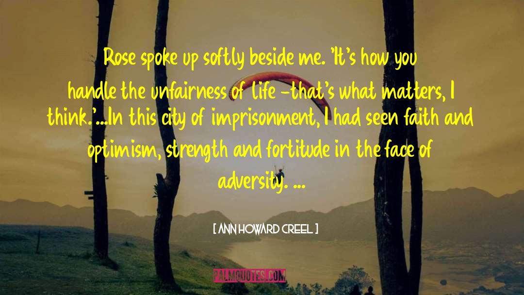 Unfairness Of Life quotes by Ann Howard Creel