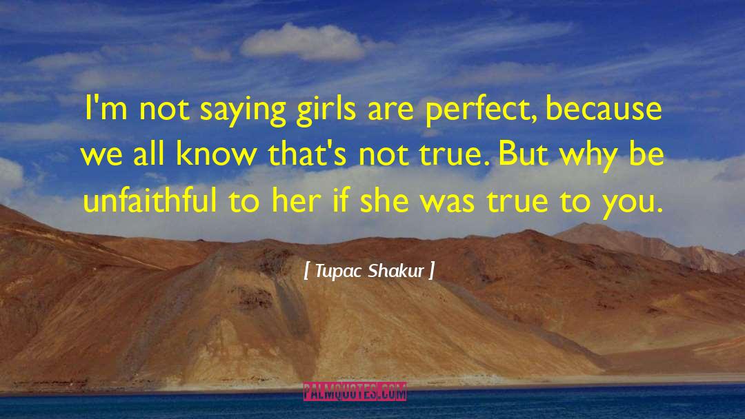 Unfaithful quotes by Tupac Shakur
