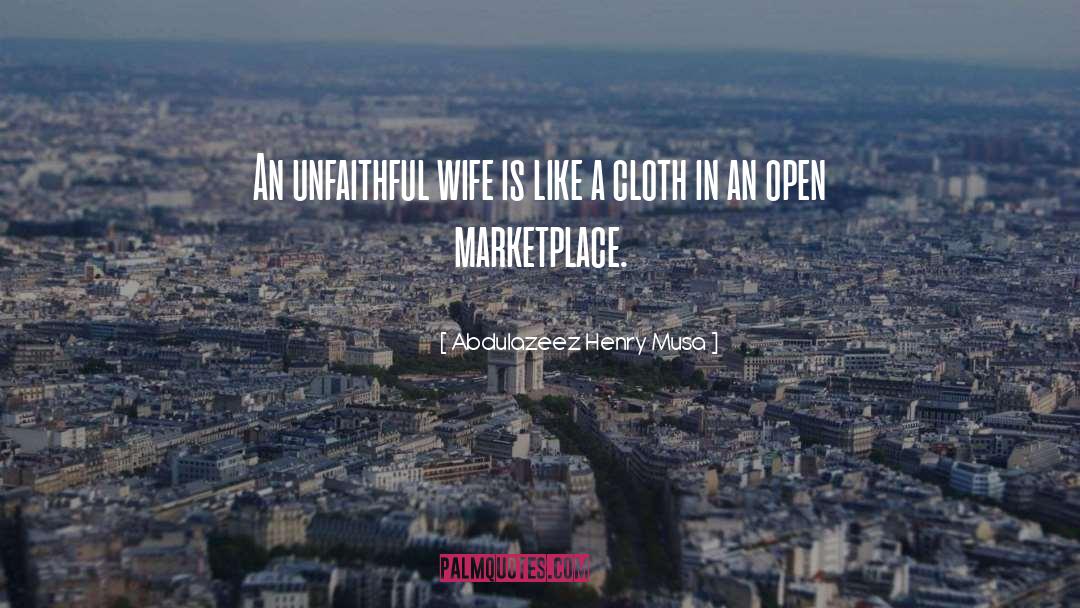 Unfaithful quotes by Abdulazeez Henry Musa