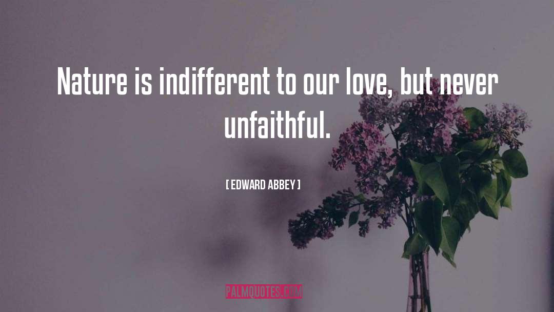 Unfaithful quotes by Edward Abbey