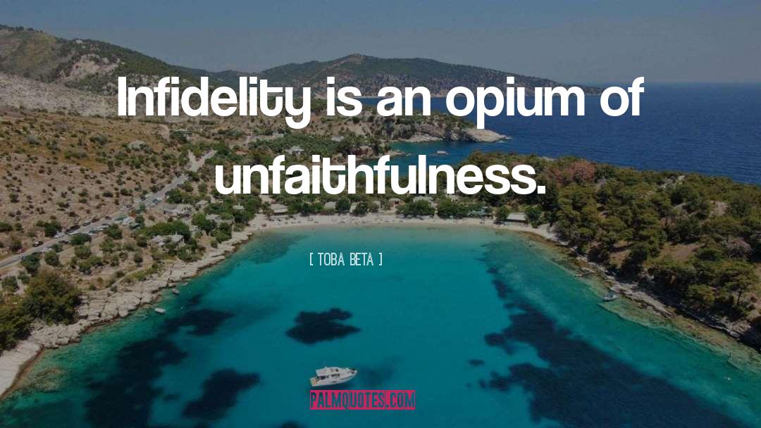 Unfaithfulness quotes by Toba Beta