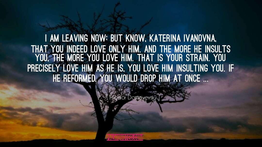 Unfaithfulness quotes by Fyodor Dostoyevsky