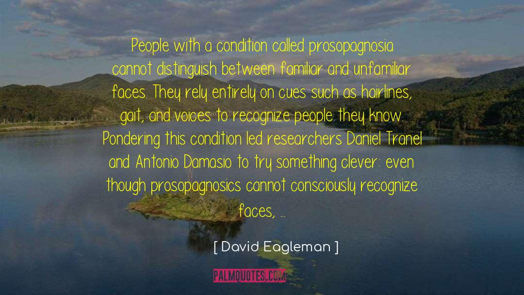 Unfamiliar quotes by David Eagleman