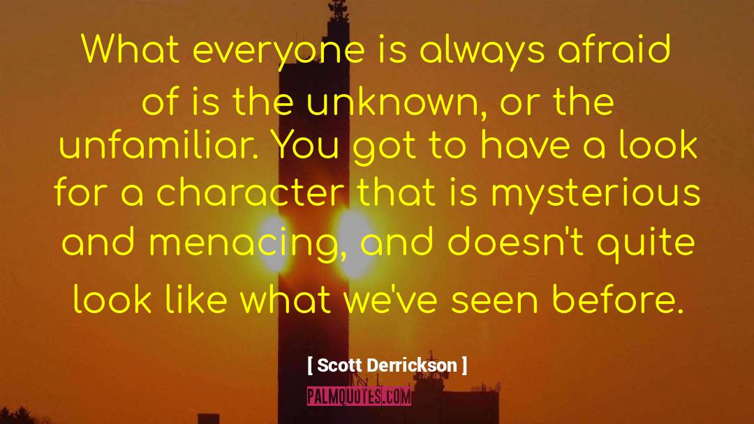 Unfamiliar quotes by Scott Derrickson