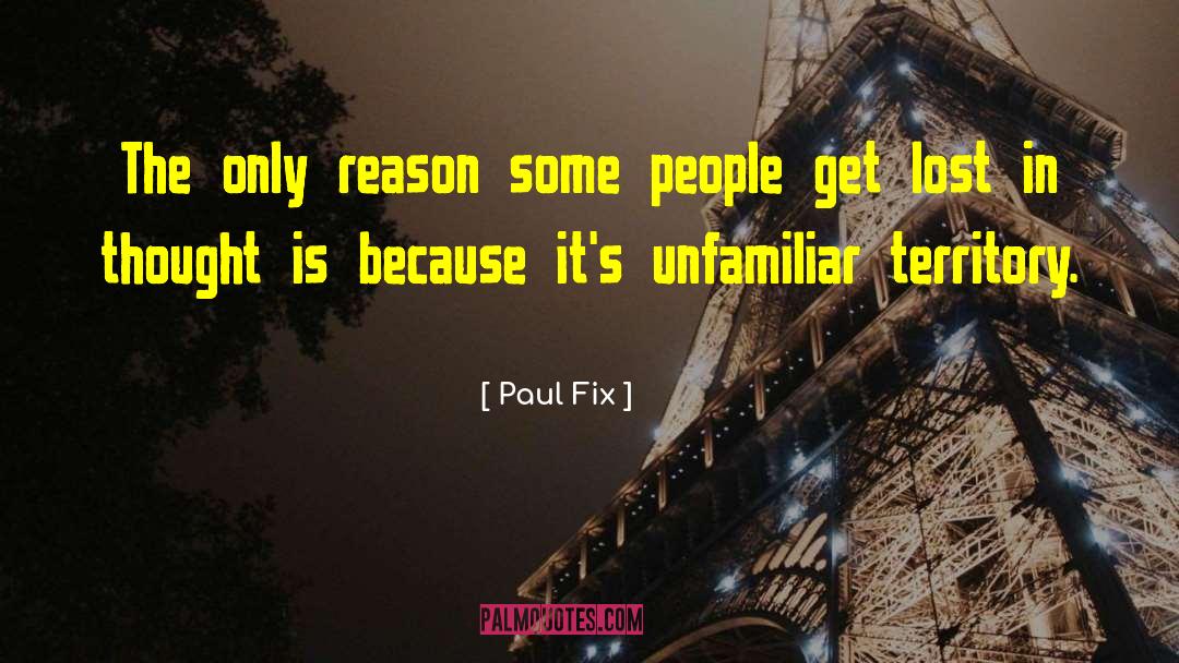 Unfamiliar Territory quotes by Paul Fix