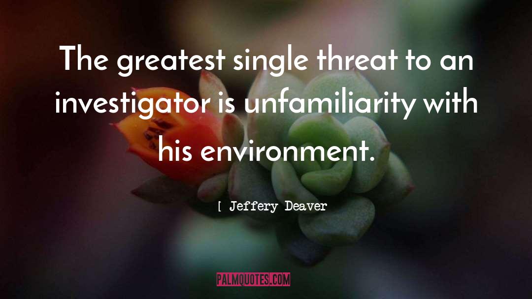Unfamiliarity quotes by Jeffery Deaver